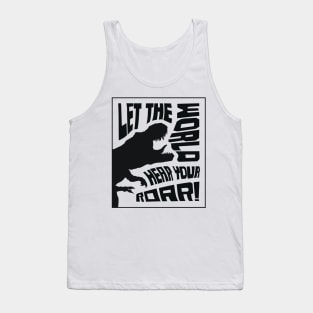 Let The World Hear Your Roar – Roaring T-Rex Dinosaur Lettering Design (Pure Black Edition) Tank Top